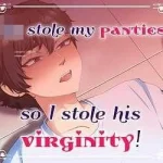 他拿走了我的贴身衣物，所以我拿走了他的初次！He took my underwear, so I took his first time! [百度云-FM]